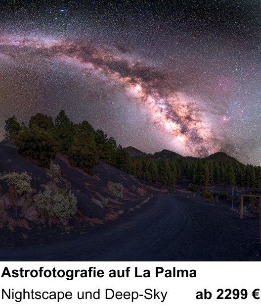 Lichtstarker Fotoworkshop rund um Astrofotografie auf La Palma: Nightscape und Deep-Sky