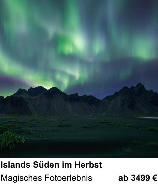 Lichtstarker Fotoworkshop rund um Islands Süden im Herbst: Magisches Fotoerlebnis